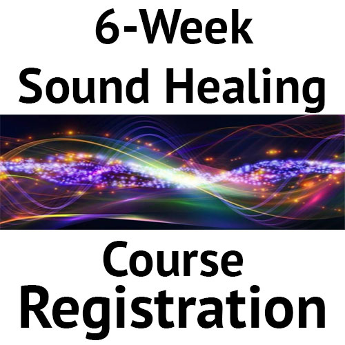 6-Week Sound Healing Course Registration – ENTIRE COURSE